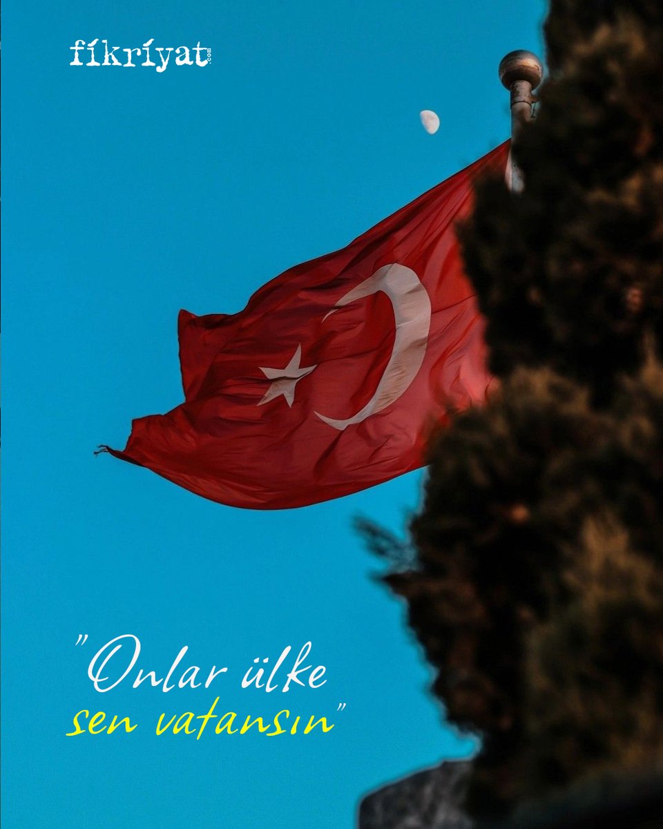"Onlar ülke sen vatansın." 🇹🇷