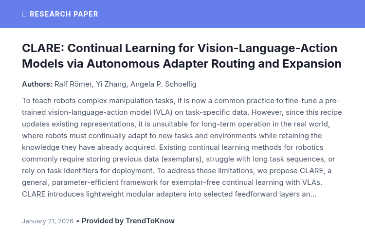 aitrendings's tweet photo. TrendToKnow AI: CLARE: Continual Learning for Vision-Language-Action Models via Autonomous Adapter Routing and Expansion

👥 Ralf Römer, Yi Zhang &amp; Angela P. Schoellig

#ContinualLearning #VisionLanguageAction #Robotics

Provided by TrendToKnow AI
🔗 https://t.co/LKJEWWPS4X https://t.co/I9H6TdbGuu