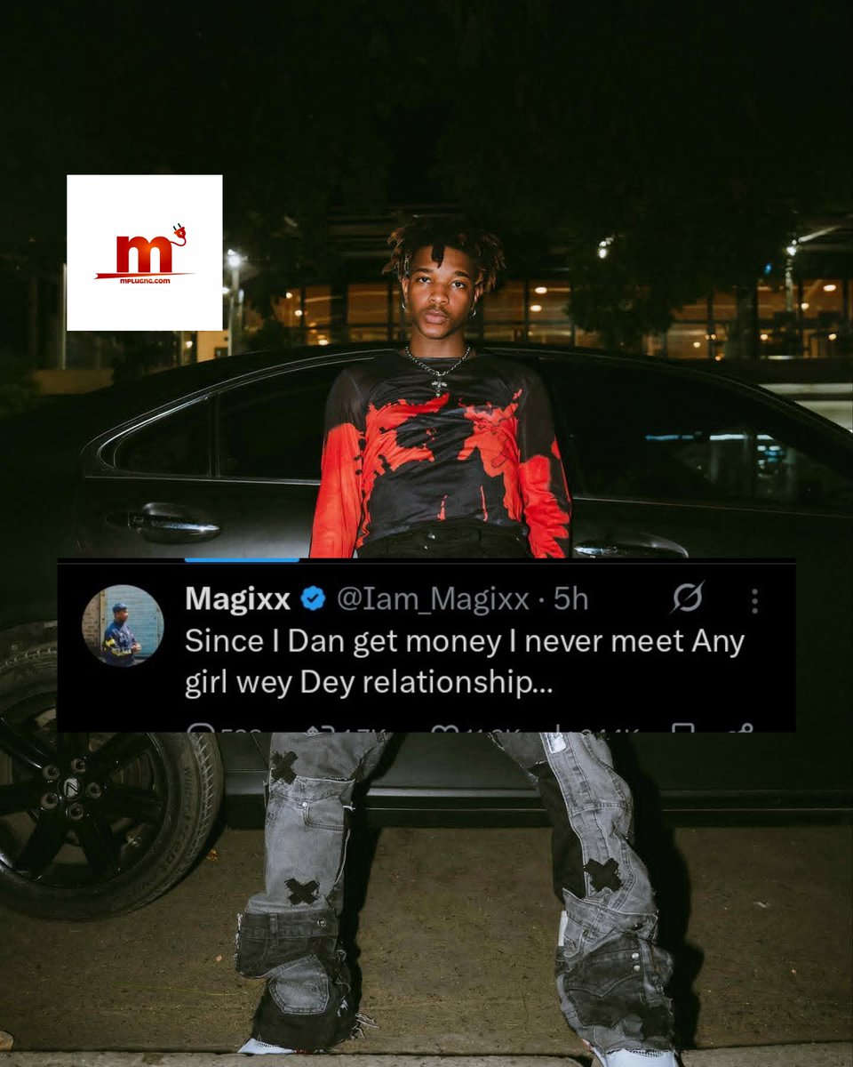 MPlugNG's tweet photo. Once broke, now living the dream. Mavin’s @Iam_Magixx just said ; 
👇
Since I Dan get money I never meet Any girl wey Dey relationship…
#Mplugng https://t.co/OsJwV4SGBR
