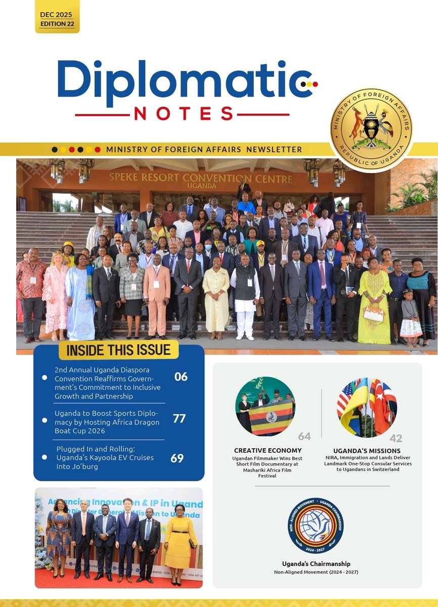 December Issue Out Now 

We are pleased to announce the release of the December edition of our monthly Newsletter #DiplomaticNotes, capturing Uganda’s growing diplomatic, cultural, economic, and innovation footprint on the global stage.

Join us as we spotlight the stories