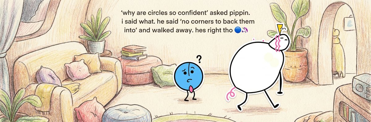 'why are circles so confident' asked pippin. i said what. he said 'no corners to back them into' and walked away. hes right tho 🔵🦄