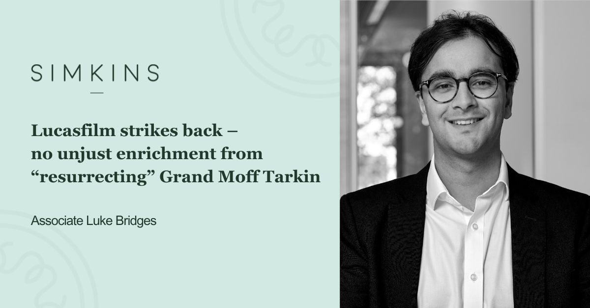 SimkinsLLP's tweet image. Associate Luke Bridges discusses the Court of Appeal’s strike out of an unjust enrichment claim arising from the digital recreation of Peter Cushing’s likeness in Rogue One.

Read more: simkins.com/news/lucasfilm…