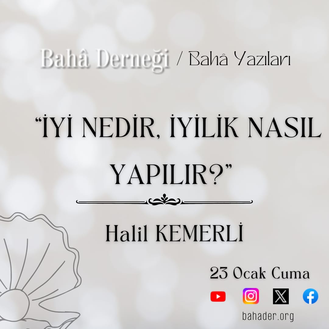 BahaKitap's tweet photo. Halil Kemerli Hocamızın "İyi Nedir, İyilik Nasıl Yapılır?" adlı yazısı 23 Ocak Cuma günü https://t.co/u7fdOXwHfQ sitemizde yayınlanacaktır.

#BahâDerneği #BahâYazıları #BahâKitap #BahâDersleri #HalilKemerli https://t.co/pyJmKvPEEn