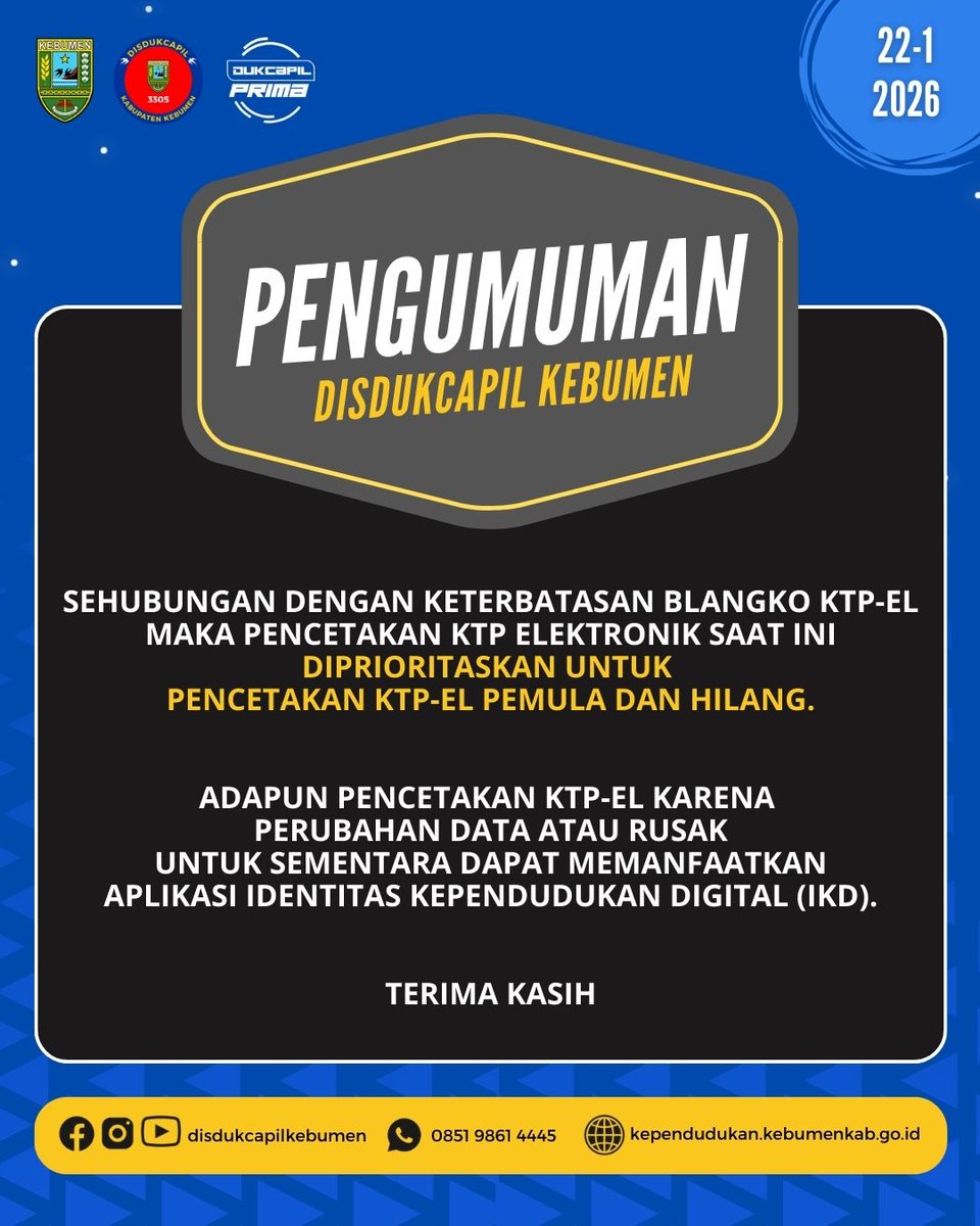 Halo Sobat Dukcapil!

Kami informasikan bahwa saat ini terdapat keterbatasan blangko KTP elektronik. Untuk itu, pencetakan KTP-el sementara diprioritaskan bagi KTP-el Pemula dan KTP-el Hilang ya.

Terima kasih atas pengertian dan kerja samanya.
Yuk, manfaatkan Aplikasi IKD.