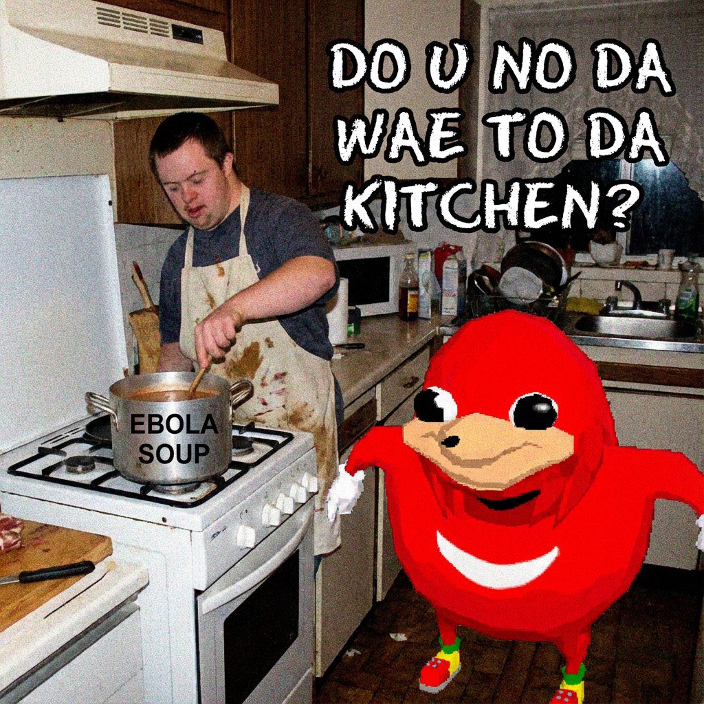 Da wae keep cooking! 

Ebola soup for everyone!