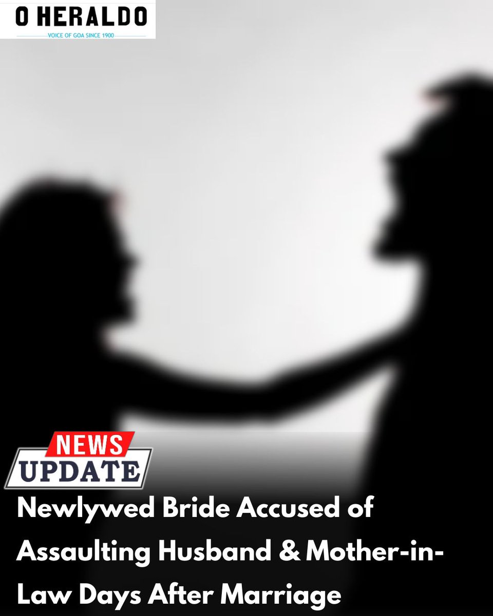 oheraldogoa's tweet image. In a shocking South Goa incident, a newlywed bride allegedly assaulted her husband and mother-in-law just two days after their arranged marriage finalized in August. 1/3
#goanews #southgoa