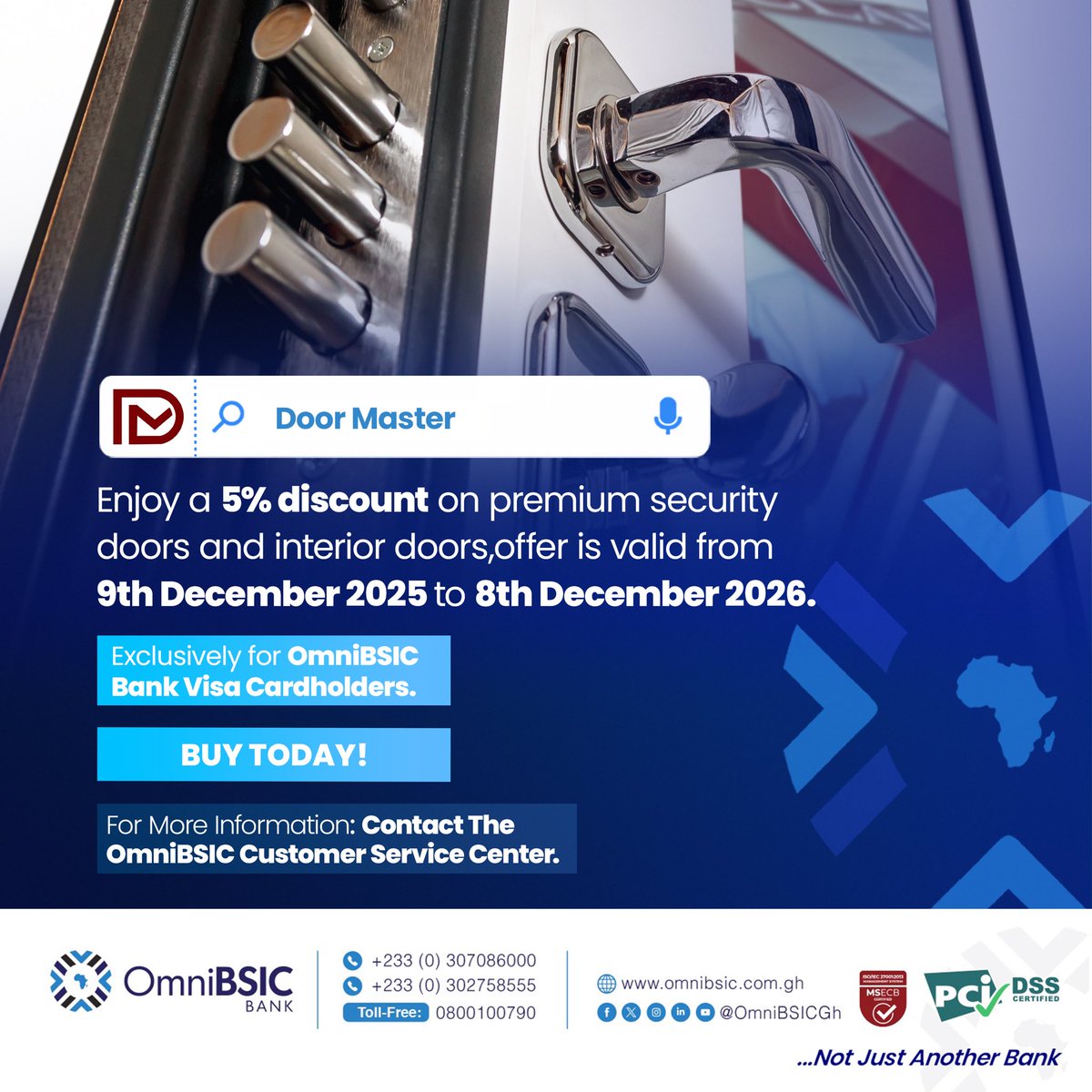 OmniBSICGh's tweet image. Enjoy up to 5% discount from Door Master till 8th December 2026 . 

#OmniBSICBank #NotJustAnotherBank #BestBankInGhana #Discount  
 
omnibsic.com.gh