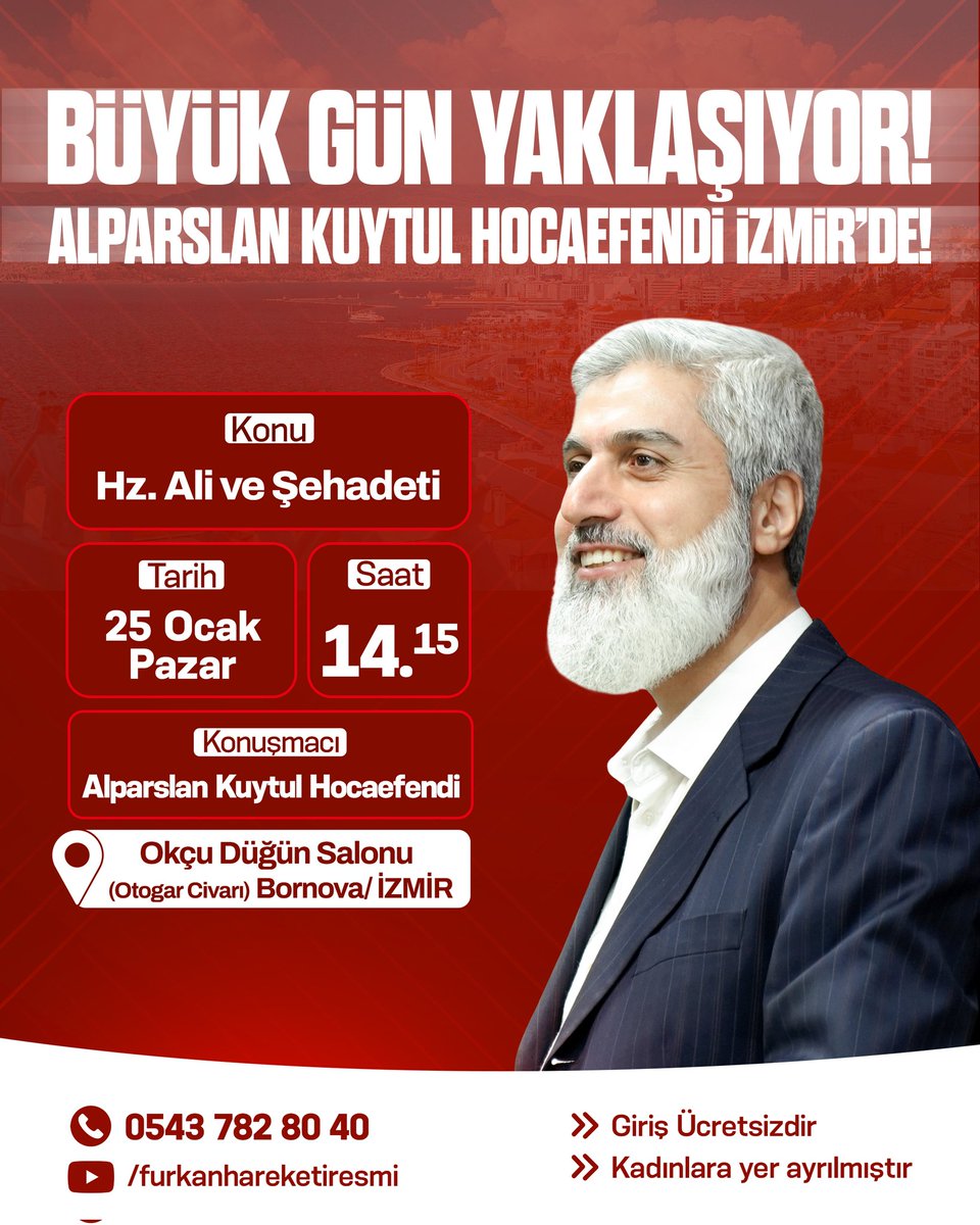 Büyük Gün Yaklaşıyor ⌛
Alparslan Kuytul Hocefendi İzmir'de!

Konu: Hz. Ali ve Şehadeti
Yer: Okçu Düğün Salonu
Tarih: 25 Ocak Pazar 
Saat: 14.15
 
Manisaveİzmir Konferansları 
#FurkanKonferansları