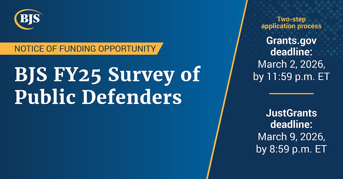 BJS seeks applications for the FY25 Survey of Public Defenders (SPD). The goal of the FY2025 SPD is to collect and disseminate national statistics and data about the characteristics, activities, and workload of the estimated 15,000 public defenders in the United States.