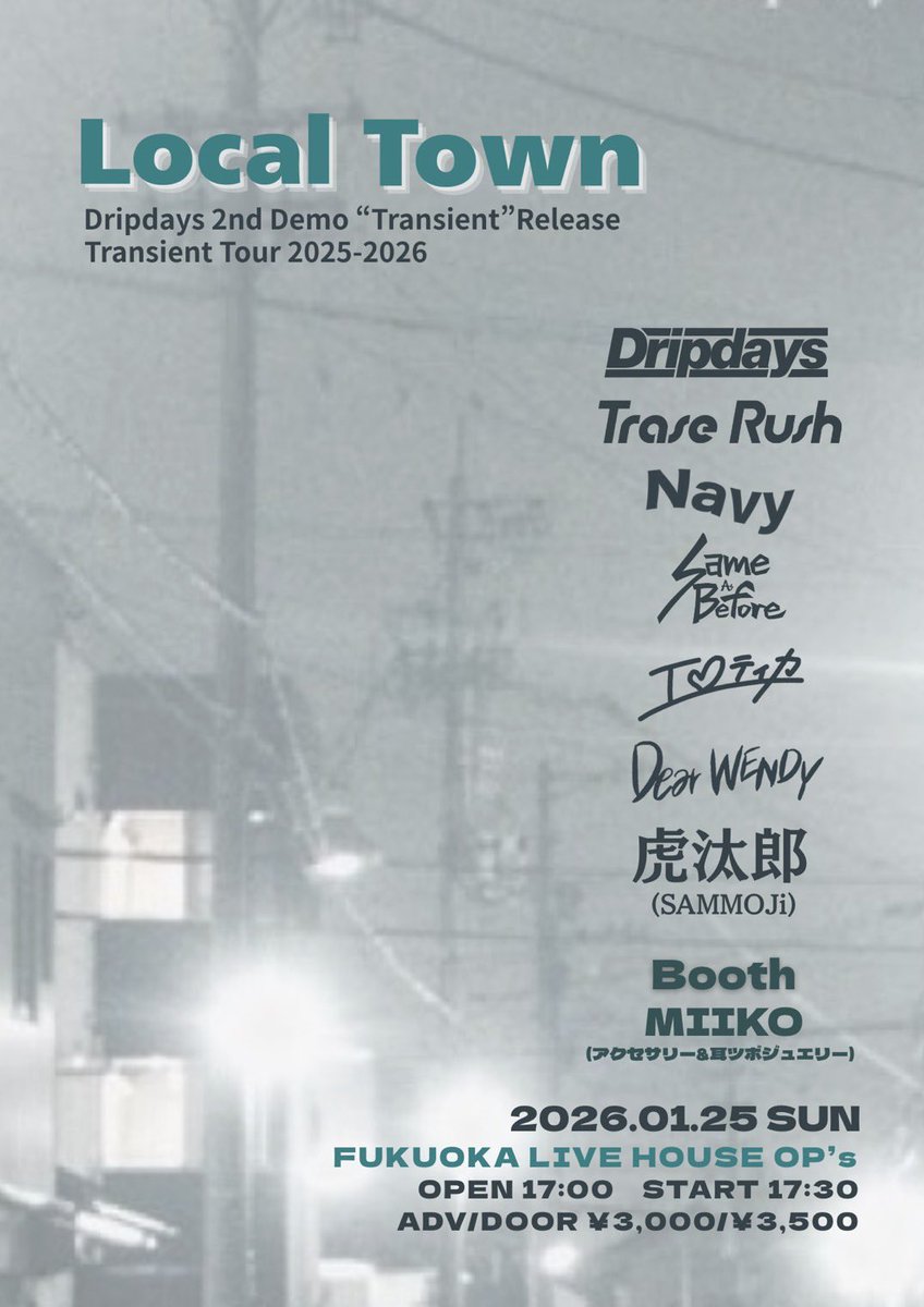 dear_wendy_info's tweet photo. 【次回はコチラ‼️】 
2026.1.25(日)
@ LIVE HOUSE OP's

Local Town

w/
Dripdays
Trase Rush
Navy
Same As Before
エロティカ
虎汰郎(SAMMOJi)

Booth
MIIKO

※Dripdaysは特別編成での出演になります。

OPEN/START 17:00/17:30
TICKET ADV/DOOR ¥3,000/¥3,500 https://t.co/waMT27EnTb