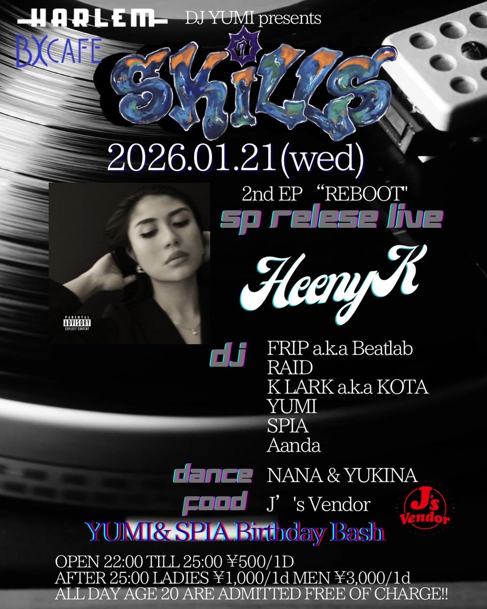 1/21(wed)
“Skills -YUMI &amp; SPIA Birthday Bash-” at BX CAFE

SP Release Live: Henny K

DJ: DJ FRIP a.k.a Beatlab, RAID, K LARK a.k.a KOTA, YUMI, SPIA, Aanda

DANCE: NANA &amp; YUKINA

FOOD: J’s Vendor

TILL 25:00 ¥500/1D

ALL DAY AGE 20 ARE ADMITTED FREE OF CHARGE!!
