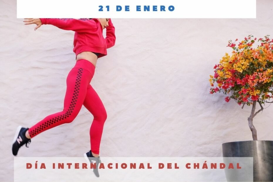 Desde el año 2009 homenajeamos a una prenda de vestir ampliamente  conocida y usada en varias partes del mundo: el pantalón de chándal.  Acompáñanos a celebrar cada 21 de enero el Día Internacional del Pantalón de Chándal.