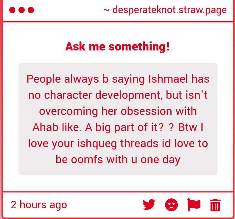 Yeah I feel like people misunderstand what Ishmael and C5 is about. C5 is about her moving on from Ahab, and not about...fixing her attitude. And Ahab was only really present in C5, not before not after it, so there wasn't any visible difference in Ishmael
desperateknot.straw.page
