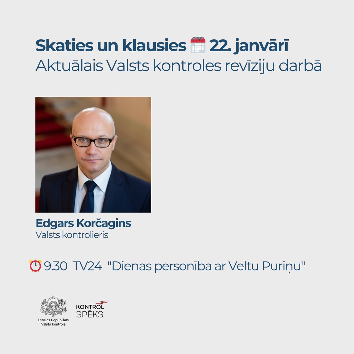🔵 Ceturtdien, 22. janvārī,⏰9.30 skaties un klausies @TV24 raidījumu "Dienas personība ar Veltu Puriņu" – studijā viesosies Valsts kontrolieris Edgars Korčagins, lai pastāstītu par Valsts kontroles revīziju darba aktualitātēm.