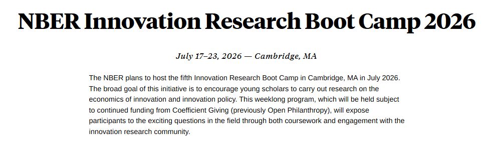 Open call for applications, NBER Innovation Research Boot Camp 2026. Boot Camp to be held in Cambridge, MA on July 17–23, 2026. Submit applications by 11:59pm EDT on February 12, 2026. More information: nber.org/calls-papers-a…