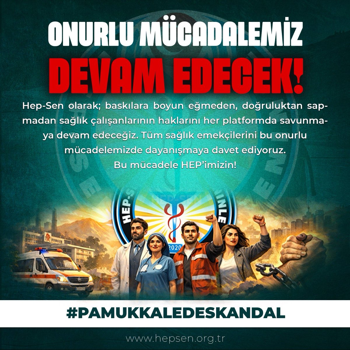 ONURLU MÜCADELEMİZ DEVAM EDECEK! 

Hep-Sen olarak; baskılara boyun eğmeden, doğruluktan sapmadan sağlık çalışanlarının haklarını her platformda savunmaya devam edeceğiz. Tüm sağlık emekçilerini bu onurlu
mücadelemizde dayanışmaya davet ediyoruz. Bu mücadele HEP’imizin!