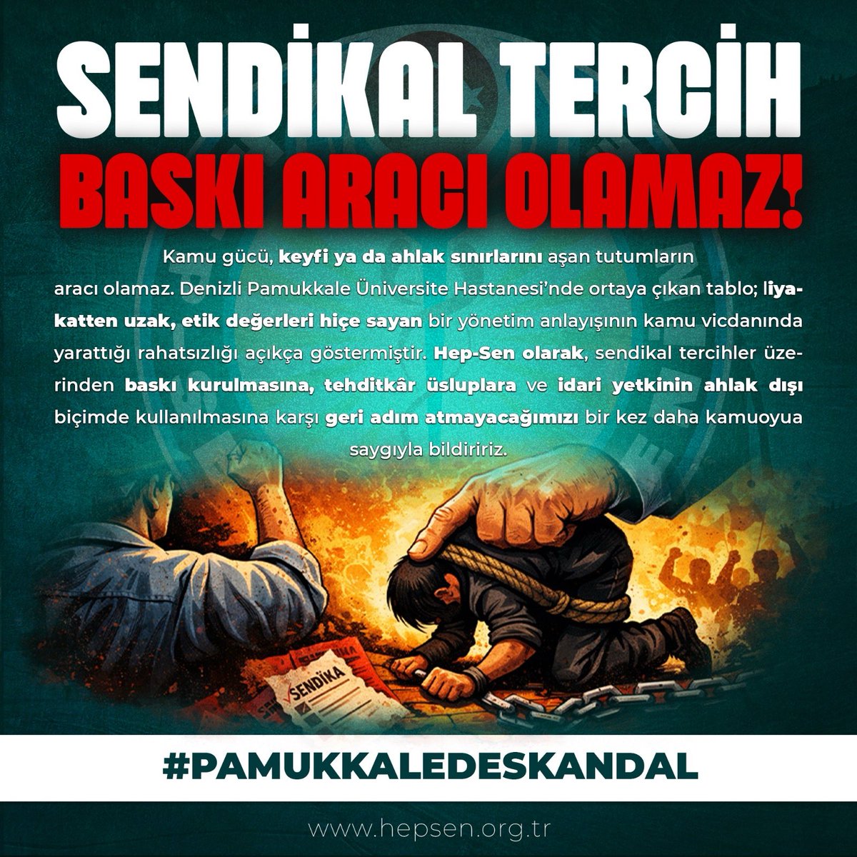 SENDİKAL TERCİH BASKI ARACI OLAMAZ! 

Kamu gücü, keyfi ya da ahlak sınırlarını aşan tutumların
aracı olamaz. Denizli Pamukkale Üniversite Hastanesi’nde ortaya çıkan tablo; liyakatten uzak, etik değerleri hiçe sayan bir yönetim anlayışının kamu vicdanında yarattığı rahatsızlığı