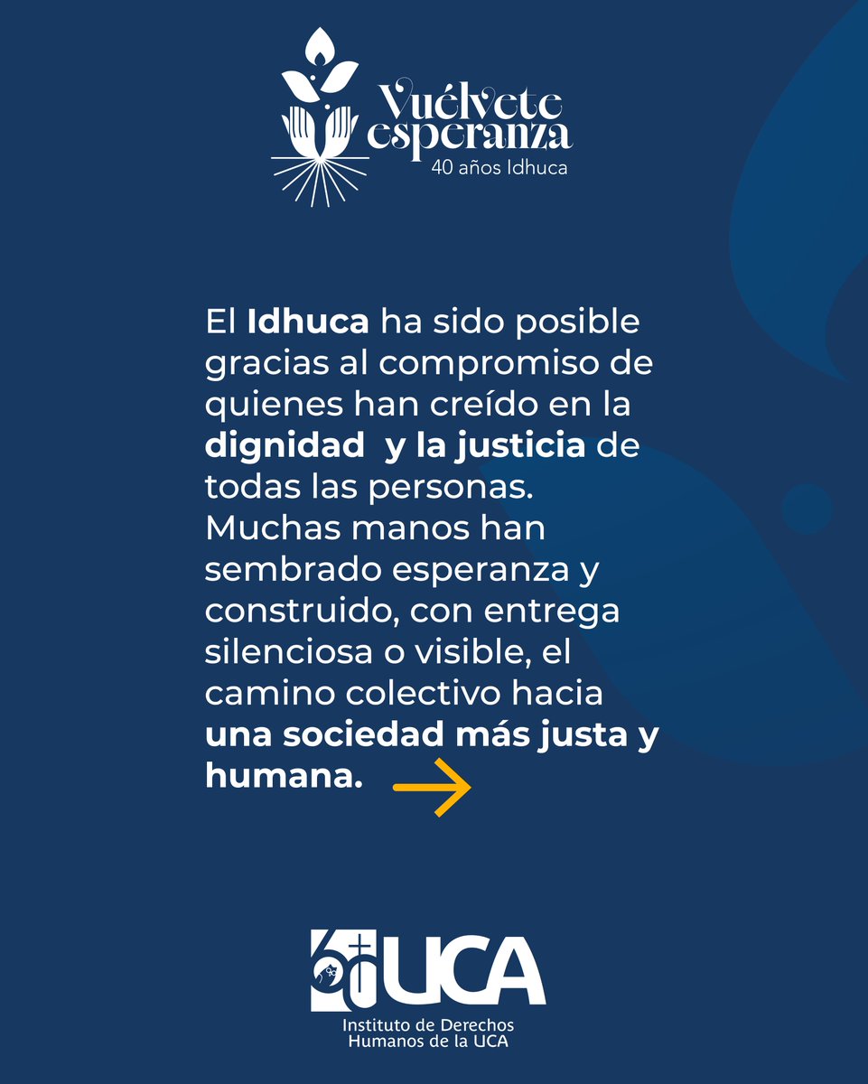 idhuca's tweet photo. #VuélveteEsperanza | El Idhuca es posible gracias a las personas que creen en la dignidad y la justicia de todas las personas. 

Desde hace 40 años, muchas manos han sembrado esperanza y han construido un camino colectivo hacia una sociedad más justa y más humana.
#40AñosIdhuca https://t.co/nlfAAzoBo4