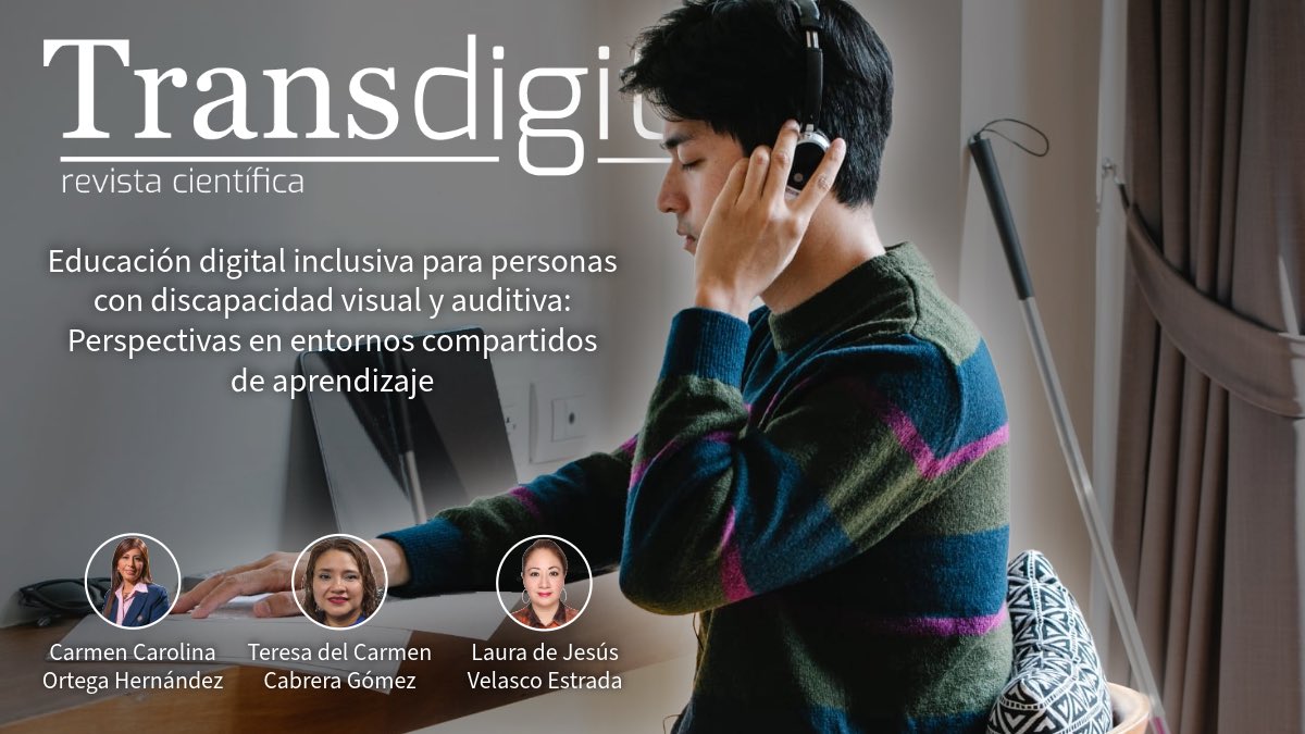 NUEVO ARTÍCULO: “Educación digital inclusiva para personas con discapacidad visual y auditiva: Perspectivas en entornos compartidos de aprendizaje”, de Carmen Carolina Ortega Hernández, Teresa del Carmen Cabrera Gómez y Laura de Jesús Velasco Estrada.

Descarga gratuita:
