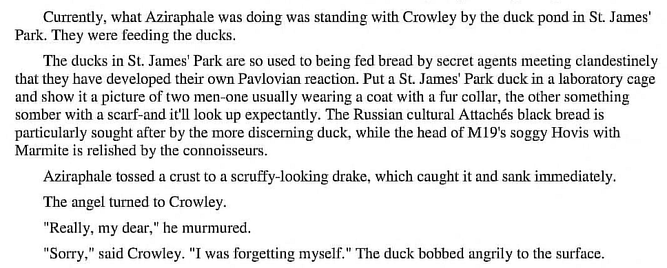 Oakerii's tweet image. Reminder of Crowley jealousy:
In the book, Crowley almost drowned a duck because Aziraphale was paying more attention to it than to him and how Aziraphale calls Crowley "my dear"