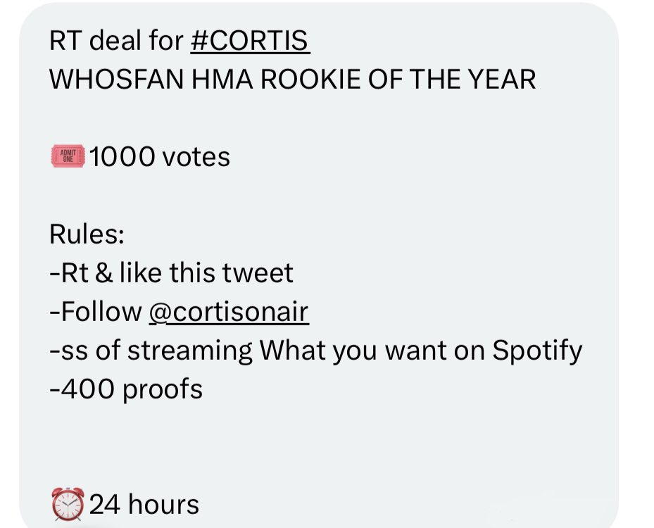 amznjam's tweet image. RT deal for #CORTIS
WHOSFAN HMA ROOKIE OF THE YEAR 

🎟1000 votes

Rules:
-Rt &amp;amp; like this tweet
-Follow @cortisonair 
-ss of streaming What you want on Spotify 
-400 proofs

⏰️24 hours