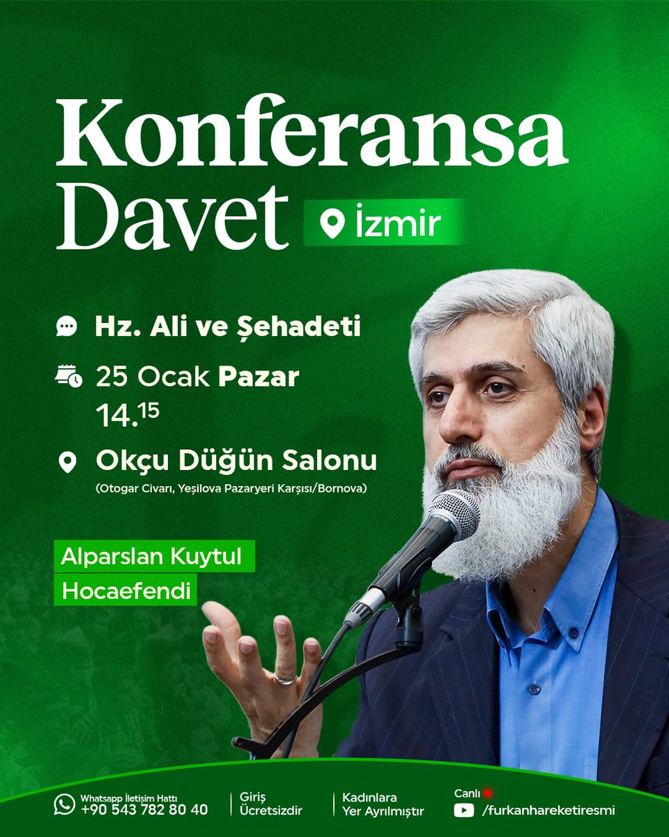 Alparslan Kuytul Hocaefendi İzmir'de!

📍 İZMİR
Konu: Hz. Ali ve Şehadeti
Yer: Okçu Düğün Salonu
Tarih: 25 Ocak Pazar 
Saat: 14.15

Manisaveİzmir Konferansları 
#FurkanKonferanslar