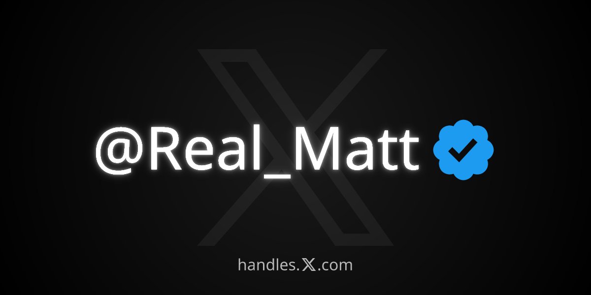 Real_Matt's tweet image. I just got @Real_Matt from the X Handle Marketplace! Get your own at handles.x.com