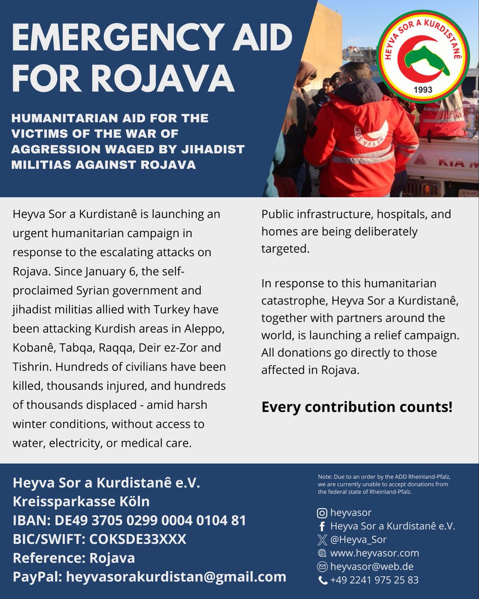 Emergency aid for Rojava

Humanitarian aid for the victims of the war of aggression waged by jihadist militias against Rojava.

Heyva Sor a Kurdistanê is launching an urgent humanitarian campaign in response to the escalating attacks on Rojava. Since January 6, the