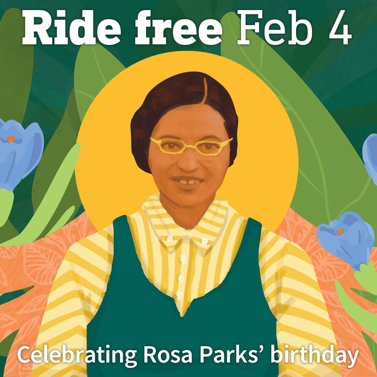 trimet's tweet image. On February 4, we’ll be honoring Rosa Parks and her contributions to the civil rights movement. We will not be collecting fares on our buses, MAX and LIFT.

@PDXStreetcar and @ctranvancouver will also join us in not collecting fares.

Art by Paola De La Cruz.