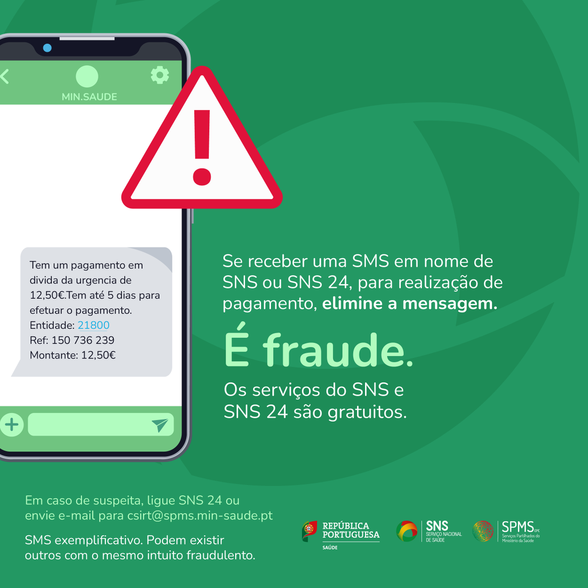 SNS_Portugal's tweet photo. 🚨 Alerta para sites e mensagens falsas
👉🏻O Ministério da Saúde apela aos cidadãos para que estejam atentos a sites e mensagens (SMS) falsas, que solicitam pagamentos indevidos.
#Saúde #SNS #SPMS #SNS24 #AlertaFraude #Cibersegurança https://t.co/XKUk7Dip7R