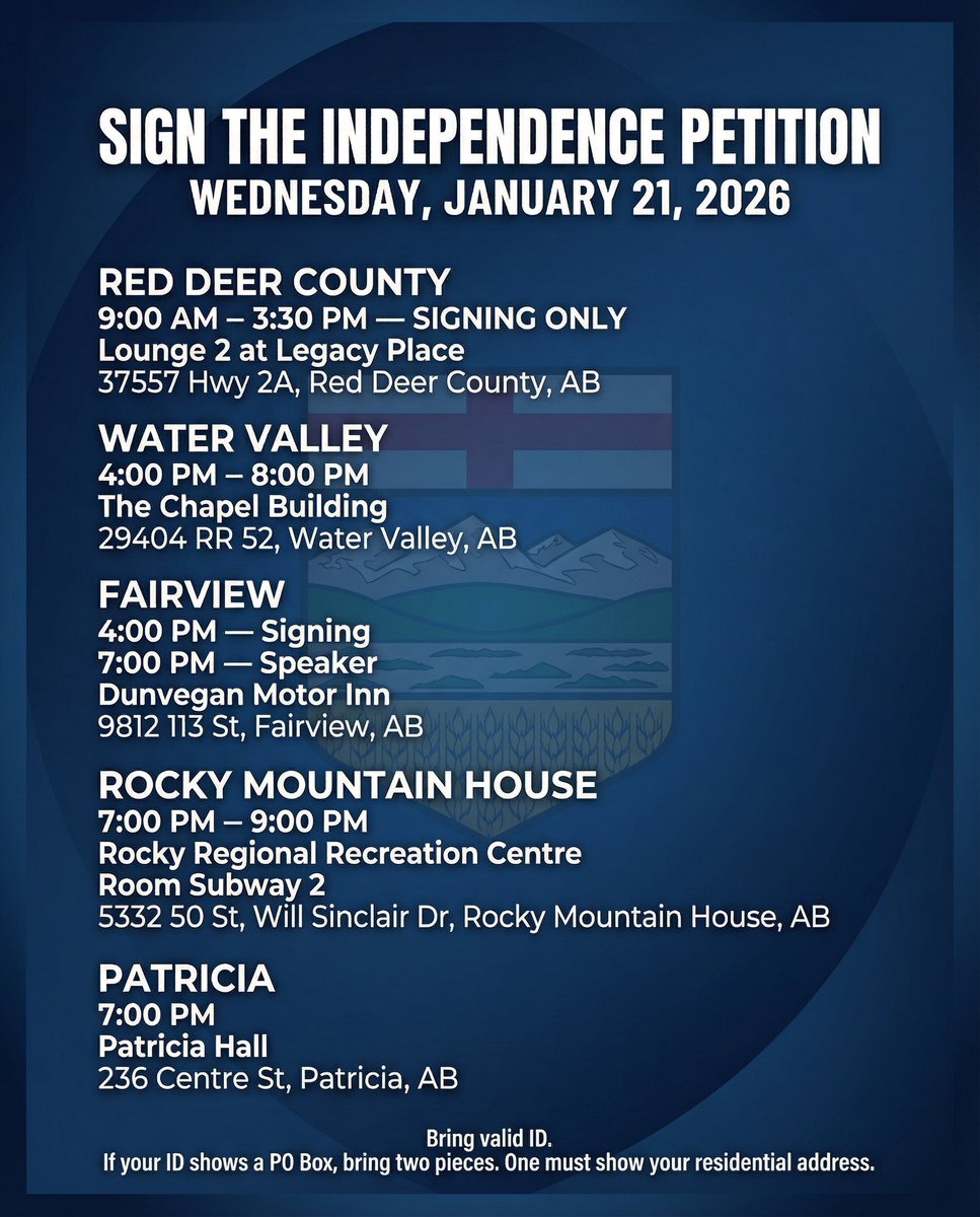 SIGN THE INDEPENDENCE PETITION
Wednesday, January 21

Red Deer County — 9:00AM–3:30PM (signing only)
Water Valley — 4:00–8:00PM
Fairview — 4PM signing | 7PM speaker
Rocky Mountain House — 7–9PM
Patricia — 7:00PM

Bring valid ID. PO Box on your ID? Bring two pieces—one with your