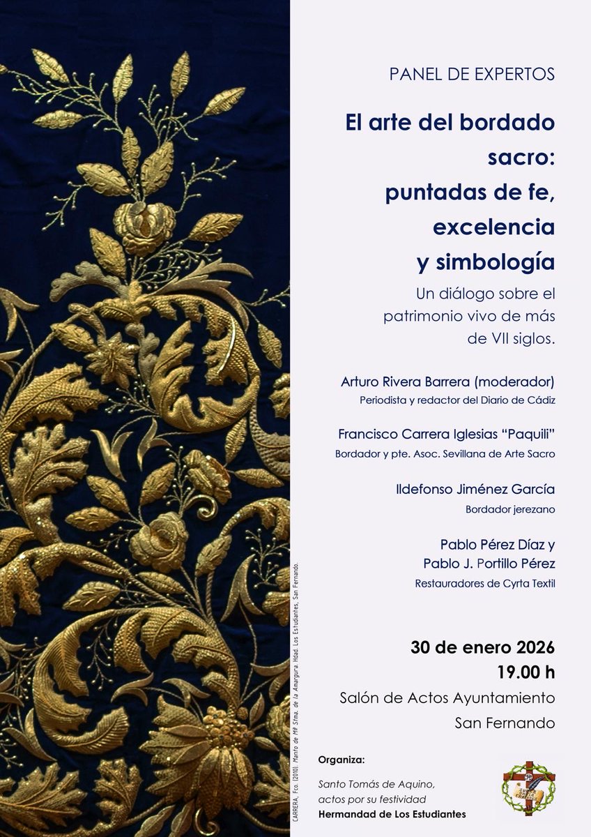 Actos por la Festividad de Santo Tomás de Aquino. 

Panel de expertos. El arte del bordado
sacro: puntadas de fe, excelencia y simbología. Próximo 30 de enero a las 19:00 h. en el salón de actos del Ayuntamiento de San Fernando. 

Más información en el cartel.