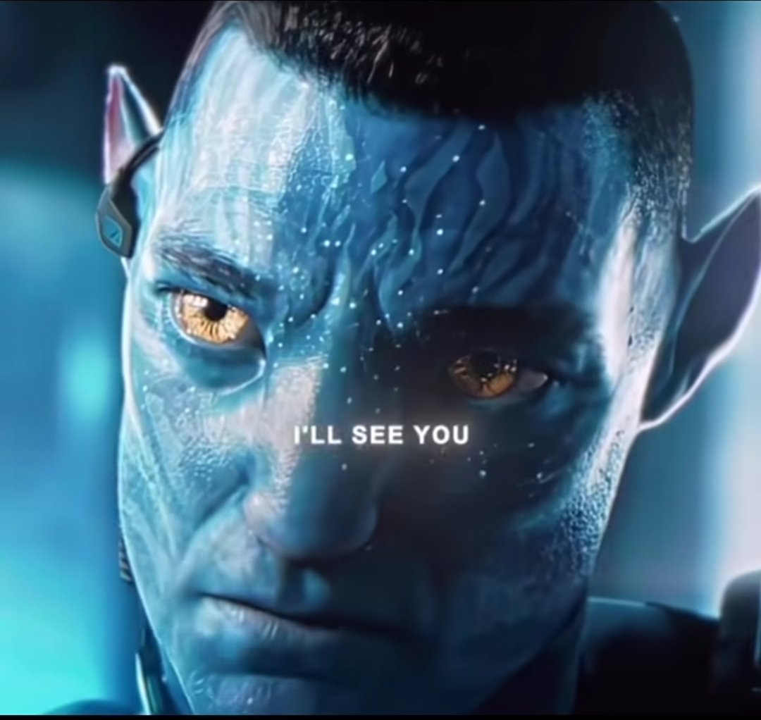 We are definitely gonna have Quaritch saying "I see you" to Jake. When Quaritch said "I'll see you...at 06" to Jake. That pause. Yeah. That's a sign.