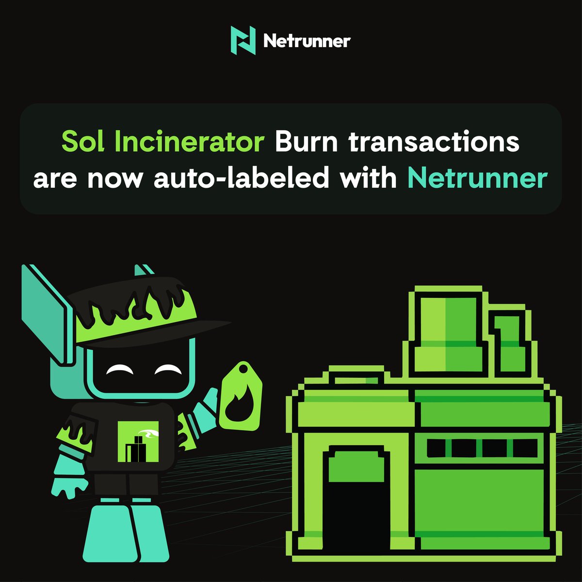 Sol-Incinerator burns are now auto-labeled in Netrunner. You burn your  worthless tokens and spam, we handle the tax loss tracking, with no manual  labeling required. Burn. Import. Done. 🔥