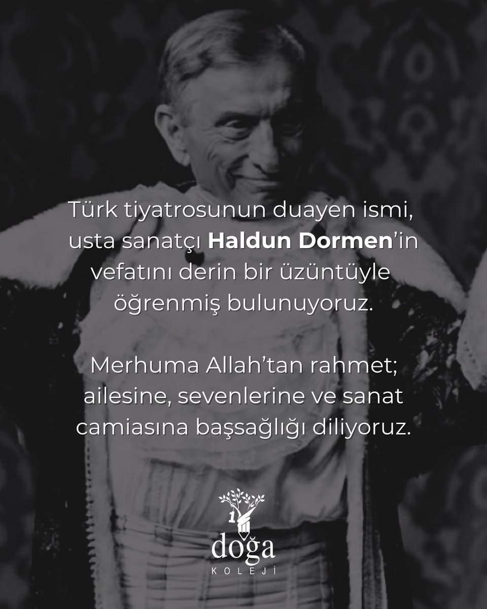 Türk tiyatrosunun duayen ismi, usta sanatçı Haldun Dormen’in vefatını derin bir üzüntüyle öğrenmiş bulunuyoruz.

Merhuma Allah’tan rahmet; ailesine, sevenlerine ve sanat camiasına başsağlığı diliyoruz.