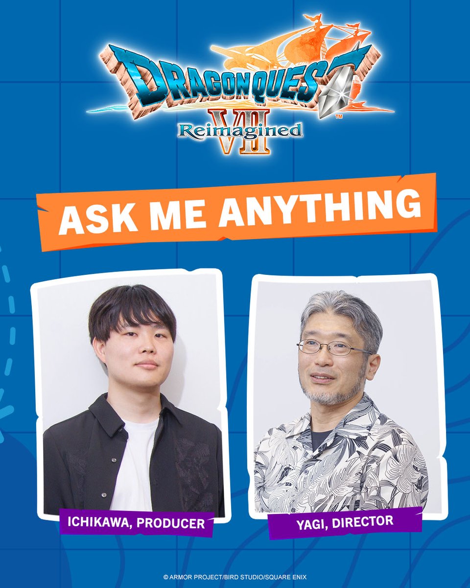 DragonQuest's tweet image. Join Ichikawa, producer of DRAGON QUEST VII Reimagined, and Yagi, director of DRAGON QUEST VII Reimagined as they answer your questions on Reddit! sqex.link/DQ7R_AMA

Submit your questions from Jan 21-23 and check back Jan 29th for their replies!