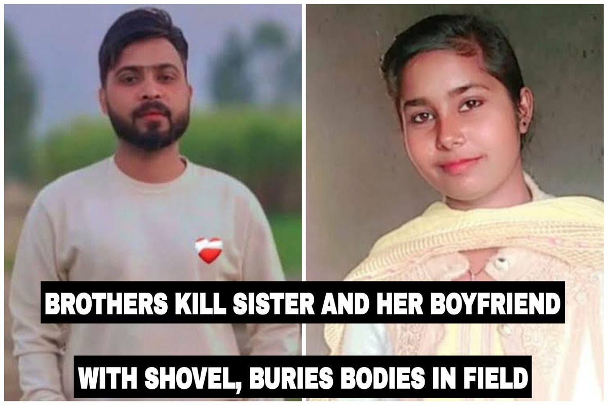 Brothers Kill Sister & Her Boyfriend with Shovel, Buries Bodies in ...