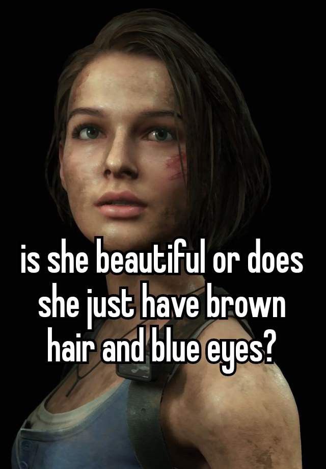 She’s just beautiful, breathtaking, strong, sexy, kind everything