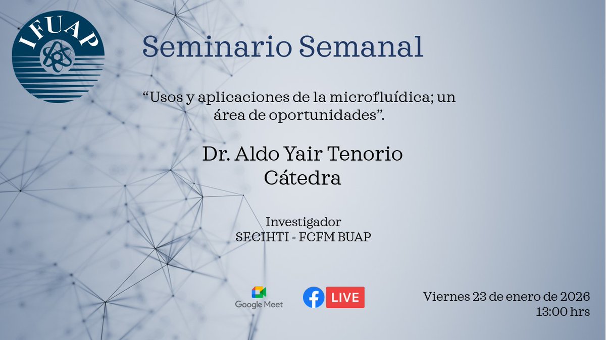 IFUAP's tweet photo. Este próximo viernes en el #SeminarioSemanal contamos con la presencia del Dr. Aldo Yair Tenorio Cátedra, investigador de la FCFM de la BUAP. Con el título: “Usos y aplicaciones de la microfluídica; un área de oportunidades”. https://t.co/7zQXjvpZGS