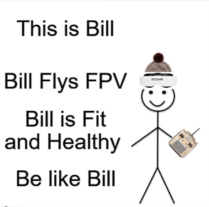 bamfpv's tweet image. #BelikeBill
