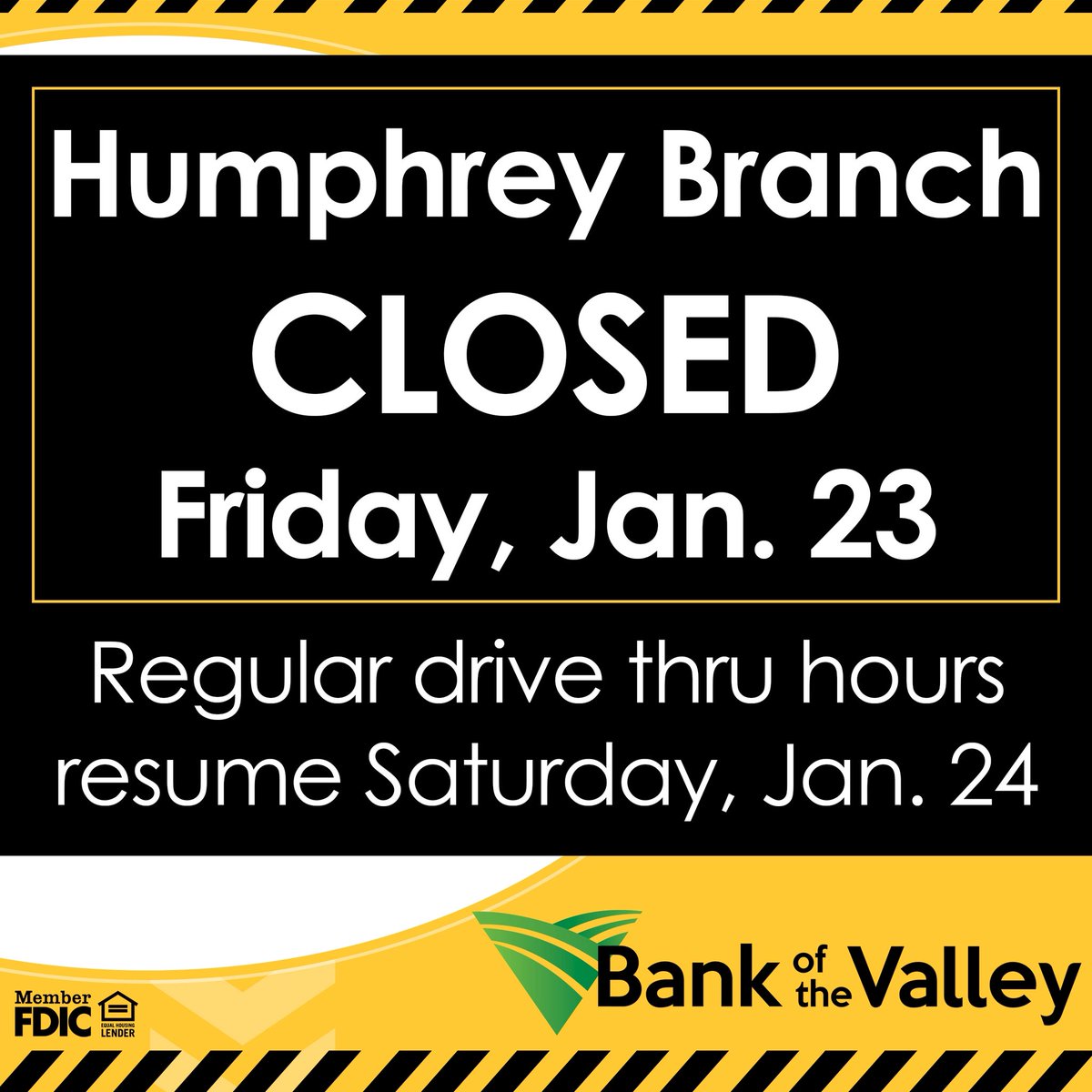Our Humphrey Branch (Lobby AND Drive Thru) will be CLOSED to the public on Friday, January 23 as renovation work continues. We will be happy to assist you at any of our other Branch locations. Regular drive thru hours will resume on Saturday, January 24.