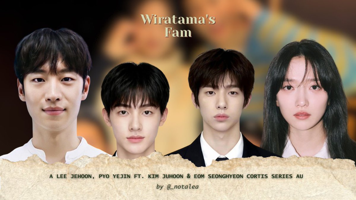 _jjen0lwe's tweet photo. ; Wiratama's Fam

a Lee Jehoon, Pyo Yejin ft. Kim Juhoon &amp; Eom Seonghyeon Cortis series AU 
by @_notalea https://t.co/kIMJqjSUDc