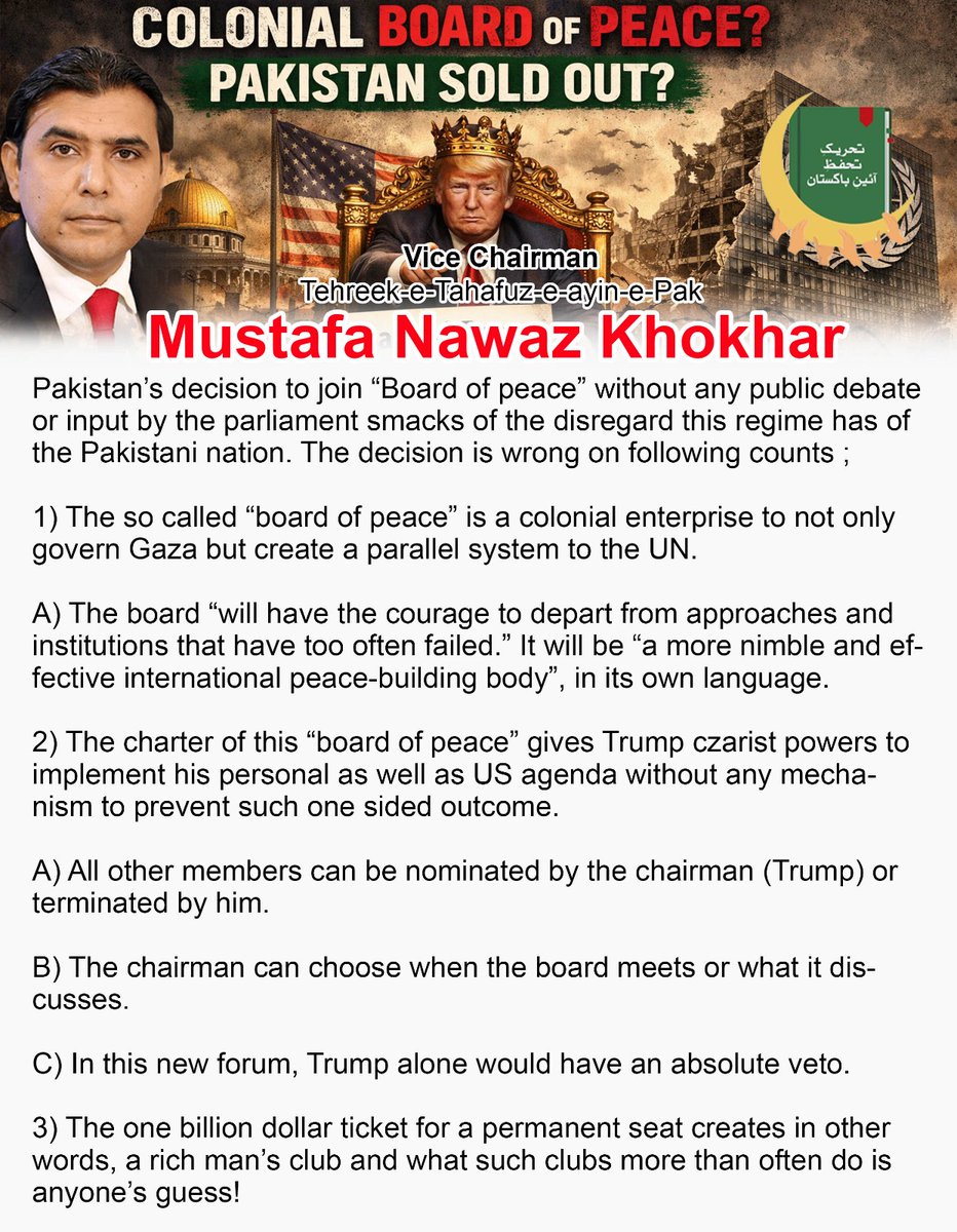 Pakistan’s decision to join “Board of peace” without any public debate or input by the parliament smacks of the disregard this regime has of the Pakistani nation. The decision is wrong on following counts ;

1) The so called “board of peace” is a colonial enterprise to not only