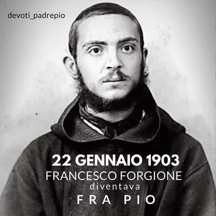 Il 22 gennaio 1903, 
Francesco Forgione diventava 
FRA PIO DA PIETRELCINA 
indossando per la prima volta il saio francescano♥️

SAN PIO PREGA PER NOI🙏