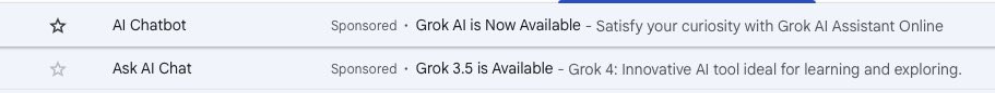 Starting to see more dubious AI ads in my personal gmail. Both links go to almost identical landing pages, on different domains with almost no info about the company. I wonder how many people sign up for these thinking they’re getting Grok or Chat GPT