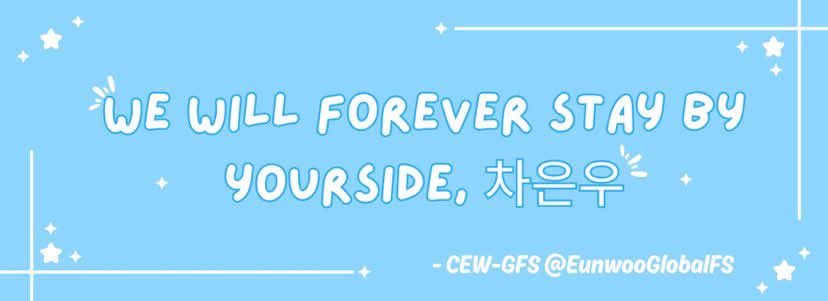EunwooGlobalFS's tweet image. WE 
WILL 
FOREVER 
STAY 
BY 
YOUR 
SIDE, 

차은우