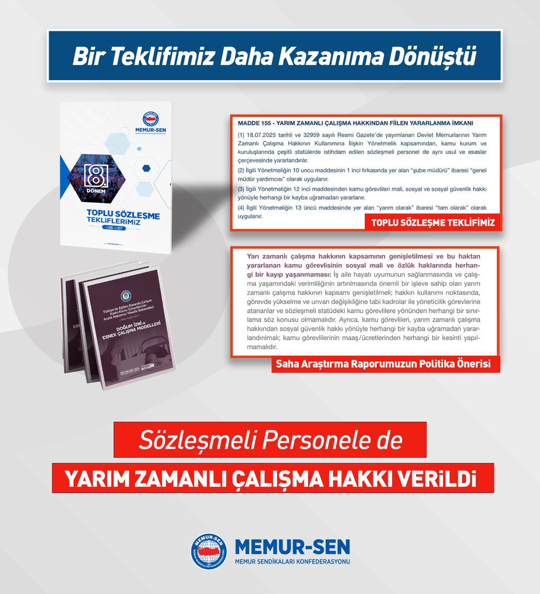 BİR TEKLİFİMİZ DAHA KAZANIMA DÖNÜŞTÜ

Memur-Sen olarak, 2016 yılında yasal düzenlemesi yapılan Doğum Sonrası Yarım Zamanlı Çalışma Hakkına ilişkin 9 yıla yakın süredir uygulama imkanı getirilmesi için kararlı bir mücadele ortaya koyduk. Toplu Sözleşme görüşmeleri, Kamu Personel