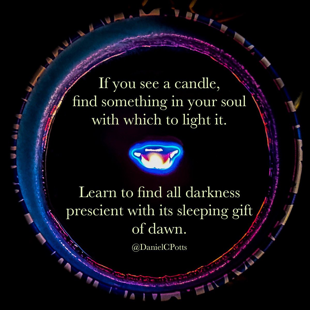 If you see a candle…
—D. Potts #poetry #photography