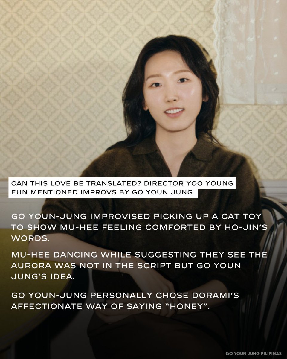 gyjpilipinas's tweet image. Can This Love Be Translated? Director Yoo Young Eun mentioned improvs by Go Youn Jung:

Go Youn Jung improvised picking up a cat toy to show Mu Hee feeling comforted by Ho Jin’s words.

Mu Hee dancing while suggesting they see the aurora was not in the script but Go Youn Jung’s…