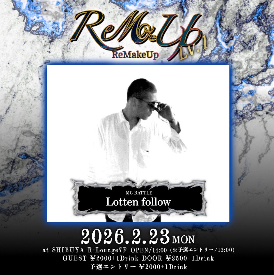 ReMakeUp_Music's tweet photo. ReMakeUp Lv.1
BATTLE
Entry No.11
Lotten follow @Lotten_follow 

動画予選、当日予選も開催決定！
イベント映像は後日ReMakeUpYouTubeチャンネルで公開予定！
GUEST 2000+1D DOOR 2500+1D
#RMU #ReMakeUp  #リメイクアップ #mcバトル https://t.co/87dwqFQeXP